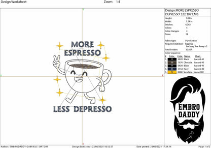 Machine Embroidery files, More Espresso Less Depresso, Good vibes, Trendy coffee, Funny coffee, Motivational quote, PES, xxx, hus & more