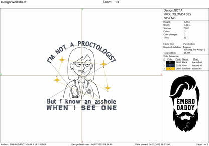 Machine Embroidery files, I'm Not A Proctologist, Asshole, Offensive, Inappropriate, Rude, Funny Raunchy, Unhinged, PES, xxx, hus & more