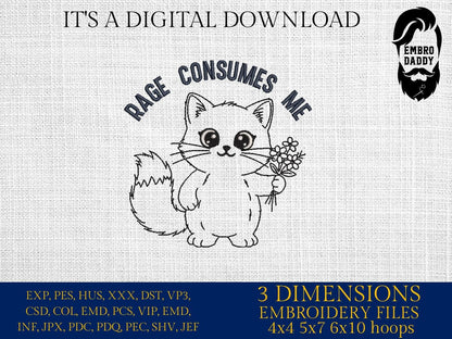 Machine Embroidery files, Rage Consumes Me, Cat Kitten, Weirdcore, Funny, Sarcastic Unhinged, Funny Mental Health, PES, DST, xxx, hus & more