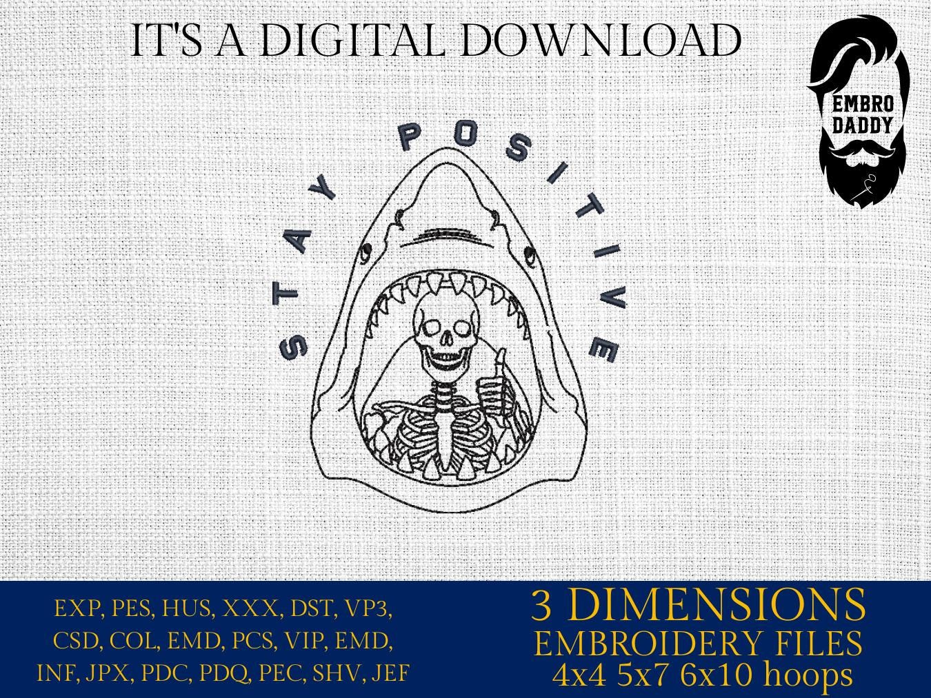 Machine Embroidery files, stay positive, Funny Shark and Skeleton, Sarcastic, PES, DST, xxx, hus & more