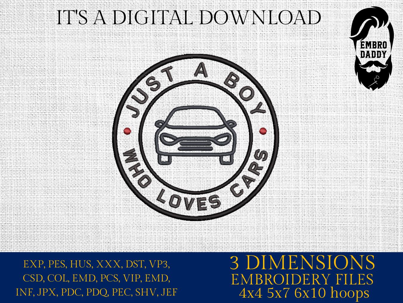 Machine Embroidery files, Just a boy who loves cars, PES, xxx, hus & more