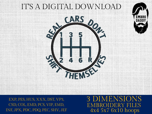 Machine Embroidery files, real cars don't shift themselves, PES, xxx, hus & more