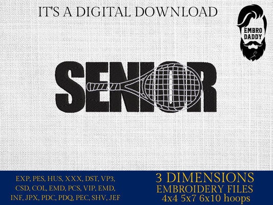 Machine Embroidery files, SENIOR with Tennis Racket Cutout for Players, Teams, Coaches PES, xxx, hus & more, fan embroidery files