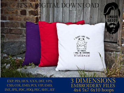 mature, Machine Embroidery files, today I slept like shit, Funny Frog and Toad Digital, Funny Saying PES, DST, xxx, hus & more