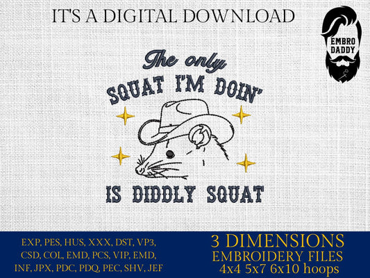 Machine Embroidery files, The Only Squat I'm Doing, Funny Possum, Sarcastic, opossum, PES, dst, xxx, hus & more