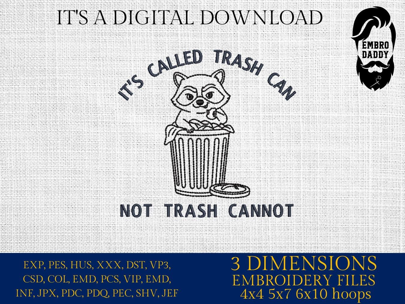 Machine Embroidery files, it's Called Trash Can Not Trash Cannot, Funny Raccoon, Introvert, Sayings, PES, DST, xxx, hus & more
