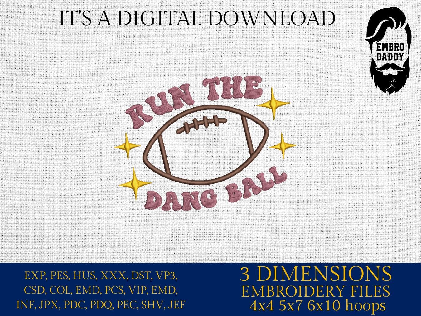 Machine Embroidery files, Funny Football Mom, Run the Dang Ball, PES, dst, xxx, hus & more
