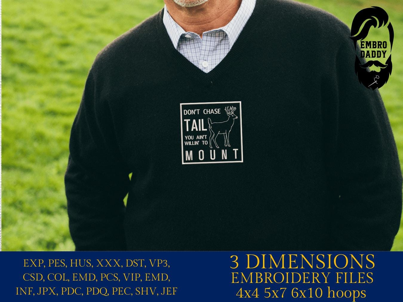 Machine Embroidery files, Don’t Chase Tail, Funny Deer Hunting, PES, DST, xxx, hus and more