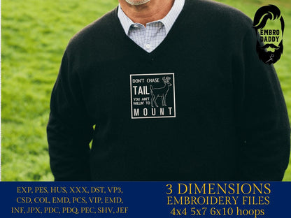 Machine Embroidery files, Don’t Chase Tail, Funny Deer Hunting, PES, DST, xxx, hus and more