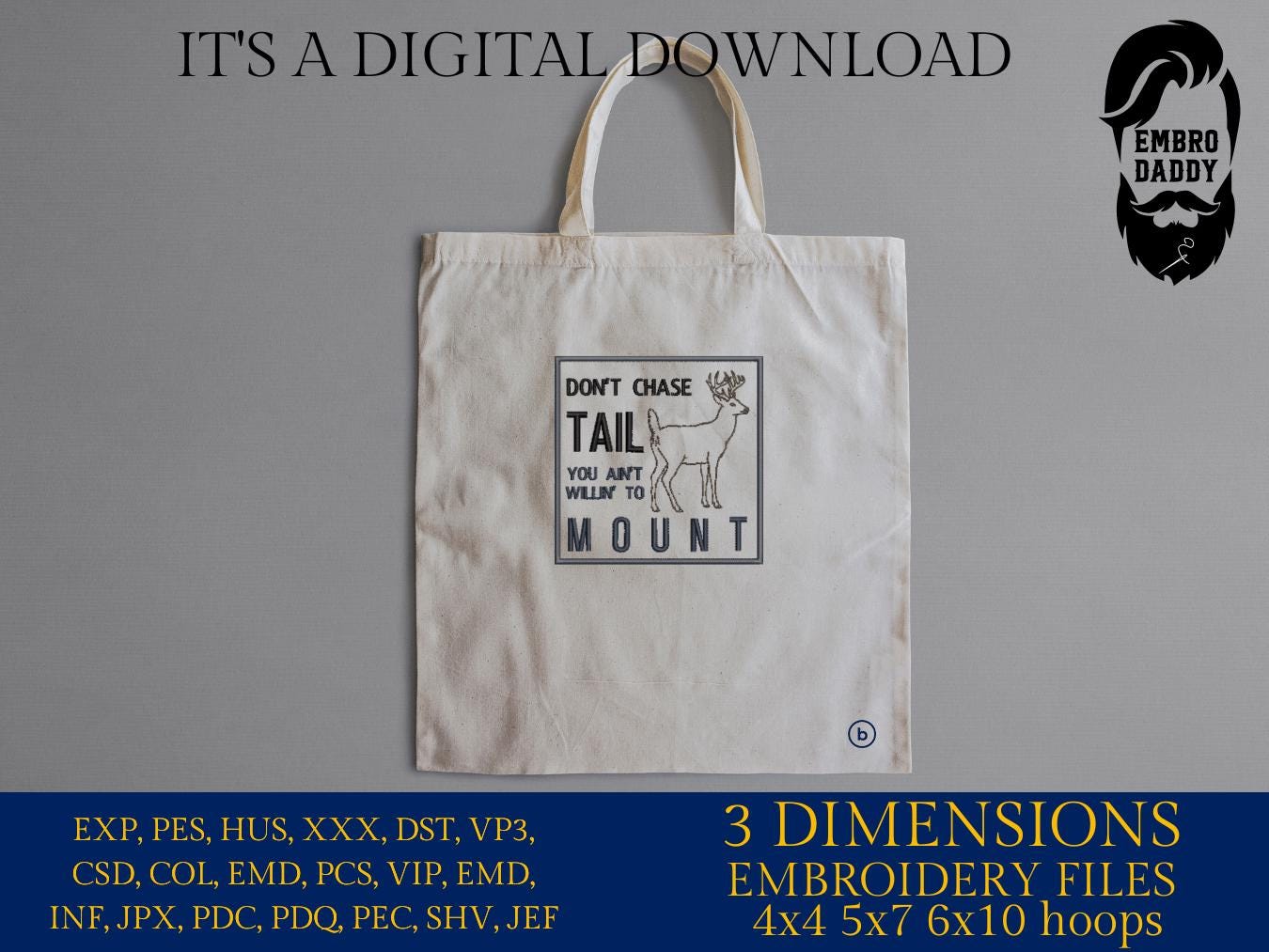 Machine Embroidery files, Don’t Chase Tail, Funny Deer Hunting, PES, DST, xxx, hus and more