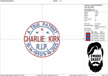 Machine Embroidery files, A True Patriot Charlie Kirk, RIP Charlie Kirk, Memorial, Republican, Tribute Design , PES, xxx, dst, hus & more