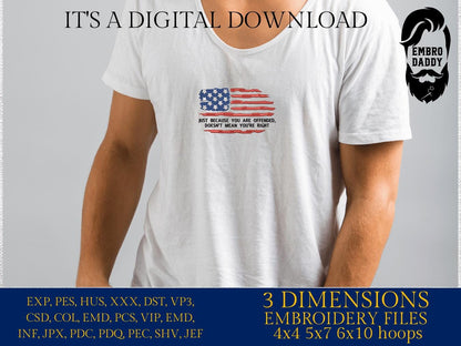 Machine Embroidery files, USA flag, Just because you're offended, PES, xxx, hus & more, fan embroidery files