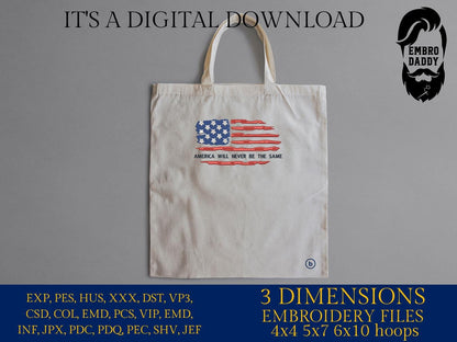 Machine Embroidery files, USA flag, America will never be the same , PES, xxx, hus & more, fan embroidery files