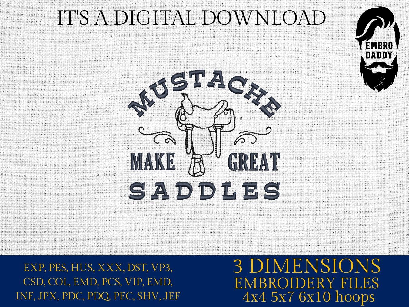 Machine Embroidery files, Mustaches Make Great Saddles, Funny Design, Western, PES, xxx, dst, hus & more