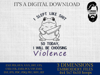 mature, Machine Embroidery files, today I slept like shit, Funny Frog and Toad Digital, Funny Saying PES, DST, xxx, hus & more