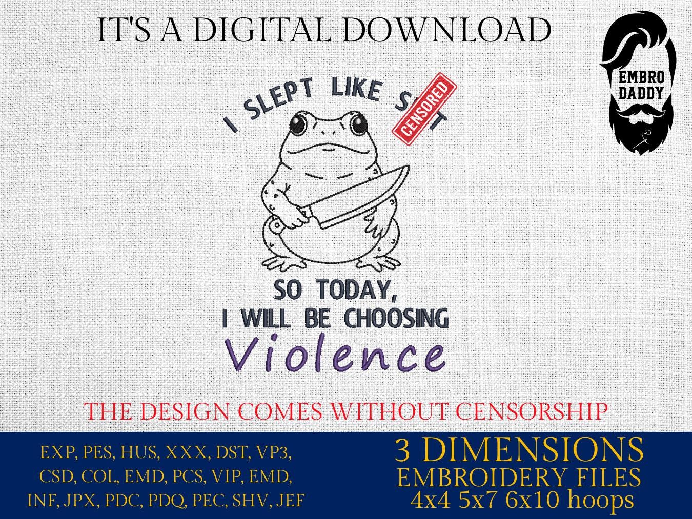 mature, Machine Embroidery files, today I slept like shit, Funny Frog and Toad Digital, Funny Saying PES, DST, xxx, hus & more