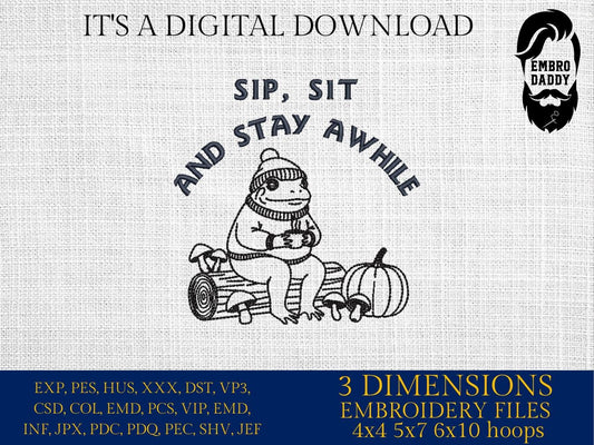 Machine Embroidery files, sip, sit, and stay awhile, Cozy Fall, Funny Autumn Animal, Sweater Weather, Cute frog, PES, DST, xxx, hus & more