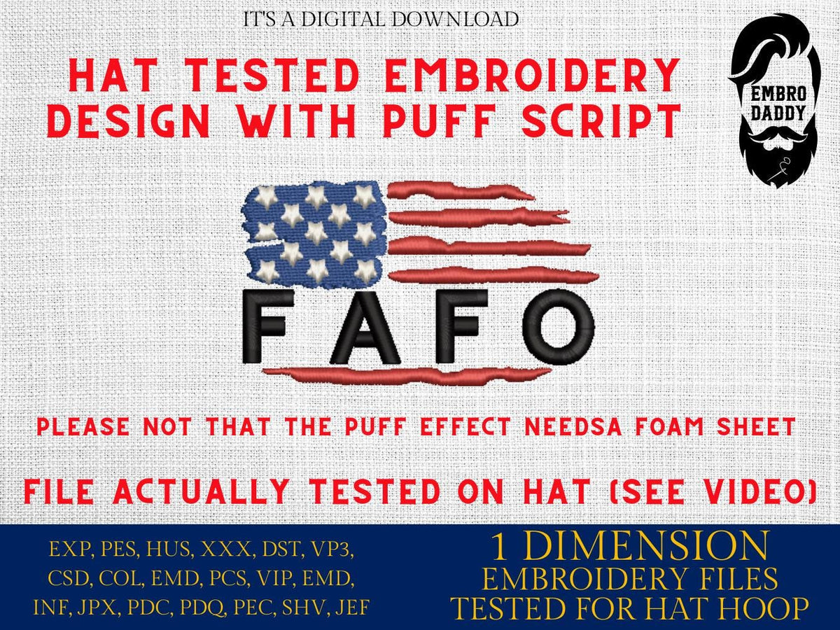 Machine Embroidery files, Usa flag FAFO, Script puff foam, needs foam sheet, embroidery file digitize for hat, American Flag PES, hus & more