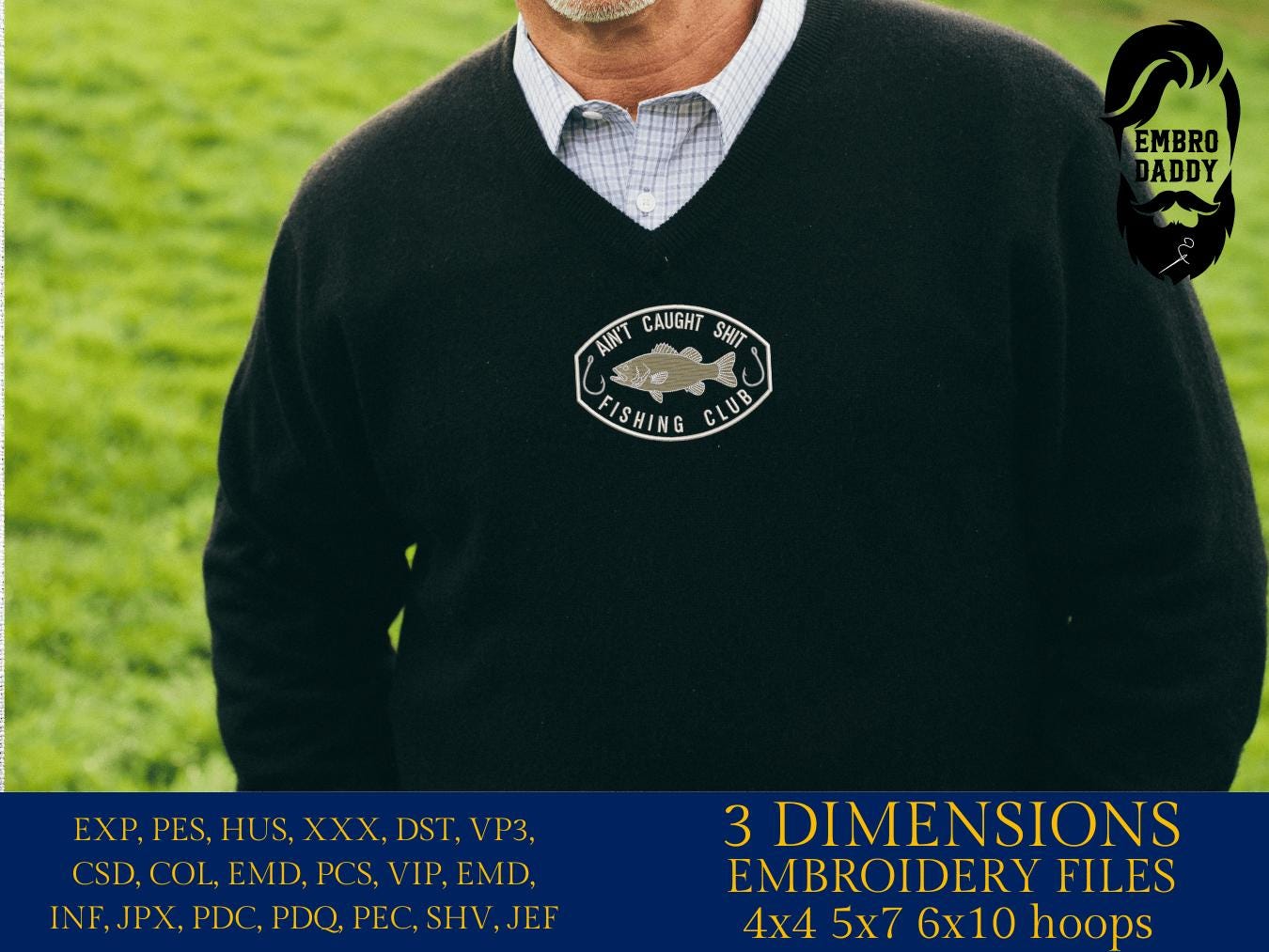 Machine Embroidery files, Bass Fishing, Aint Caught Shit Club Fishing, Fisherman, PES, DST, hus & more