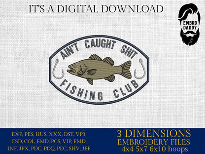 Machine Embroidery files, Bass Fishing, Aint Caught Shit Club Fishing, Fisherman, PES, DST, hus & more