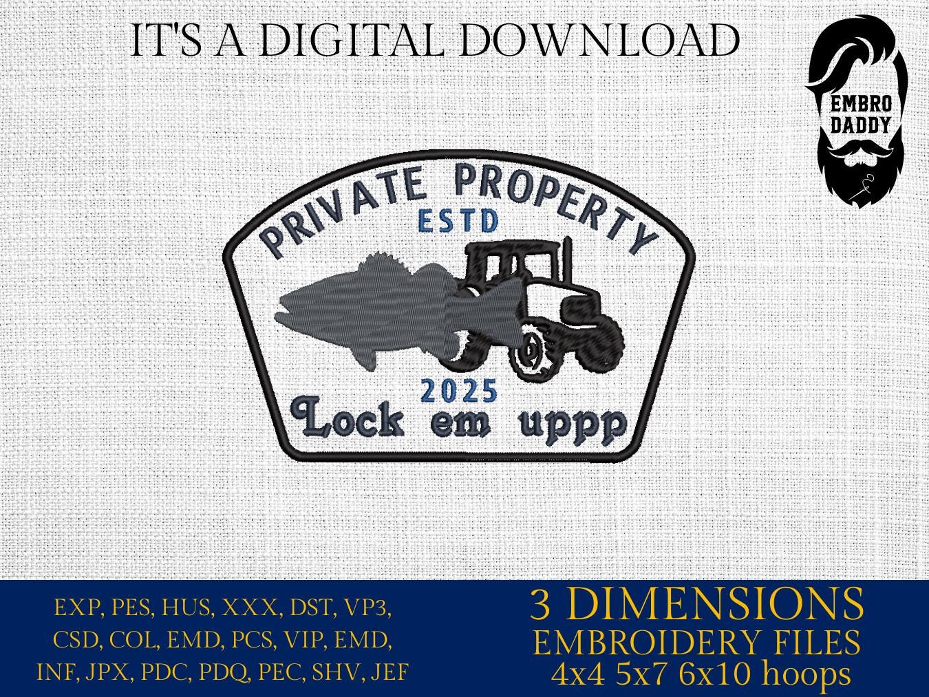Machine Embroidery files, Private Property Tractor and Bass, Lock Em upppp, Southern, farm, Rural Fishing Farm, PES, dst, xxx, hus & more