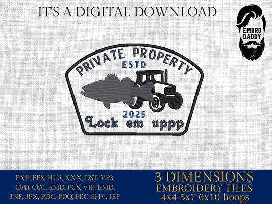 Machine Embroidery files, Private Property Tractor and Bass, Lock Em upppp, Southern, farm, Rural Fishing Farm, PES, dst, xxx, hus & more
