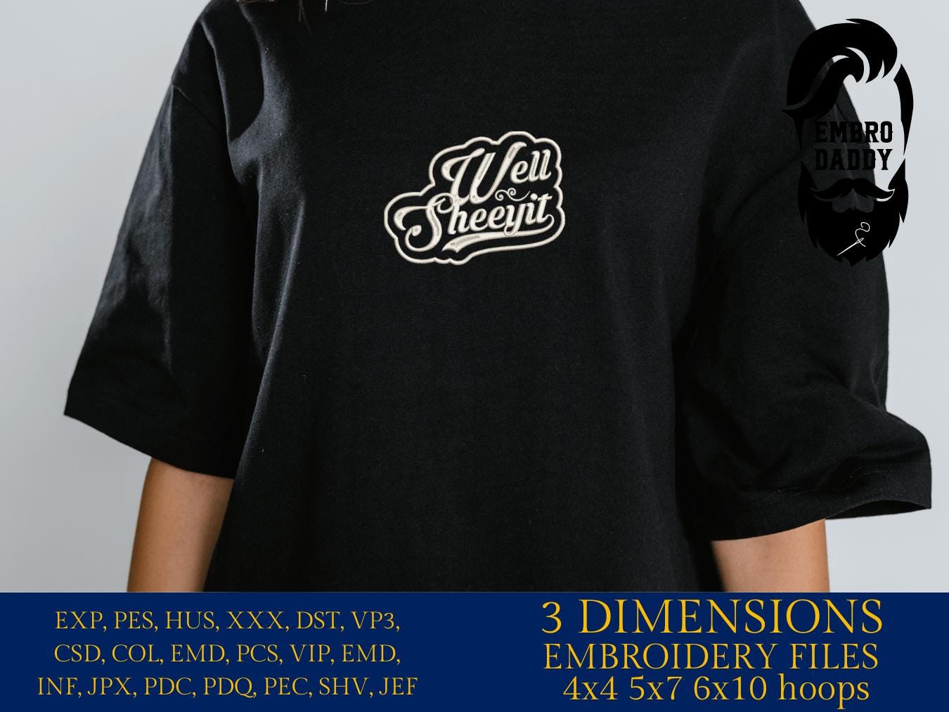 Machine Embroidery files, Well Sheeyit, Funny, Southern, Saying, Western, Country, Adult Sassy Swear, PES, DST, xxx, hus & more