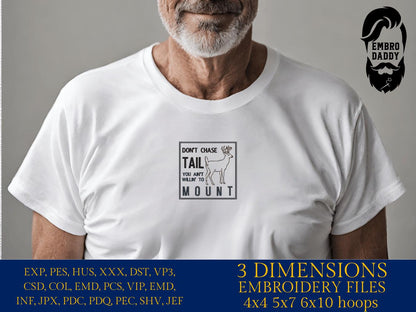 Machine Embroidery files, Don’t Chase Tail, Funny Deer Hunting, PES, DST, xxx, hus and more