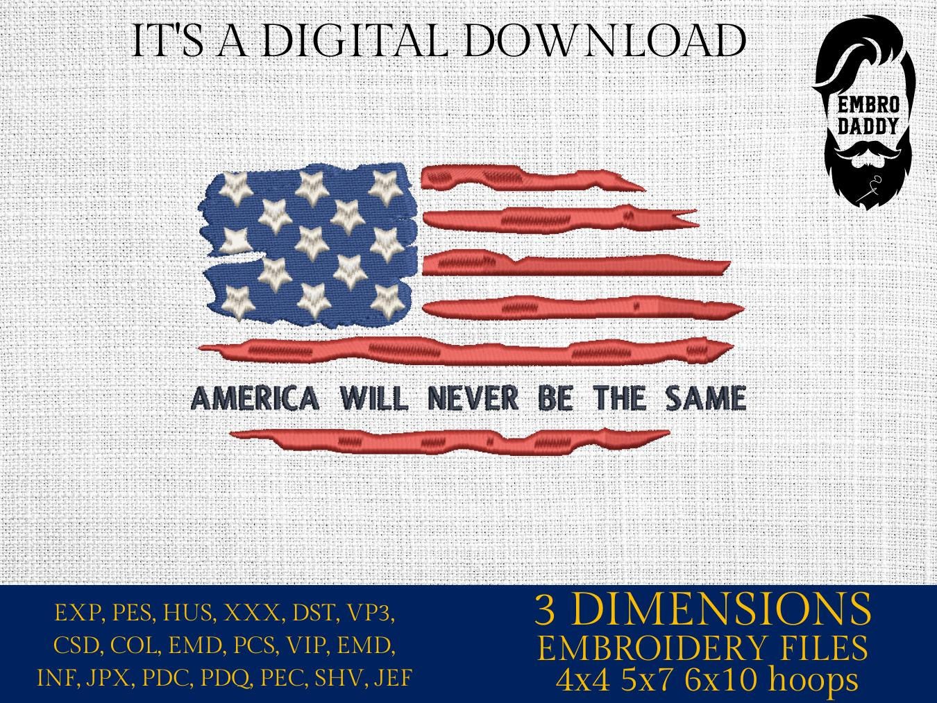 Machine Embroidery files, USA flag, America will never be the same , PES, xxx, hus & more, fan embroidery files