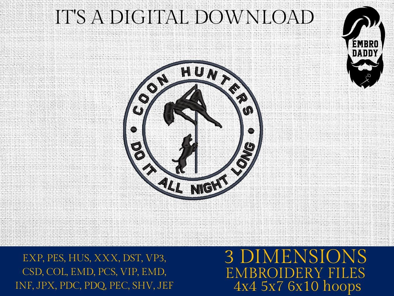 Machine Embroidery files, coon hunting, hunt, raccoon, hound, funny PES, xxx, dst, hus & more