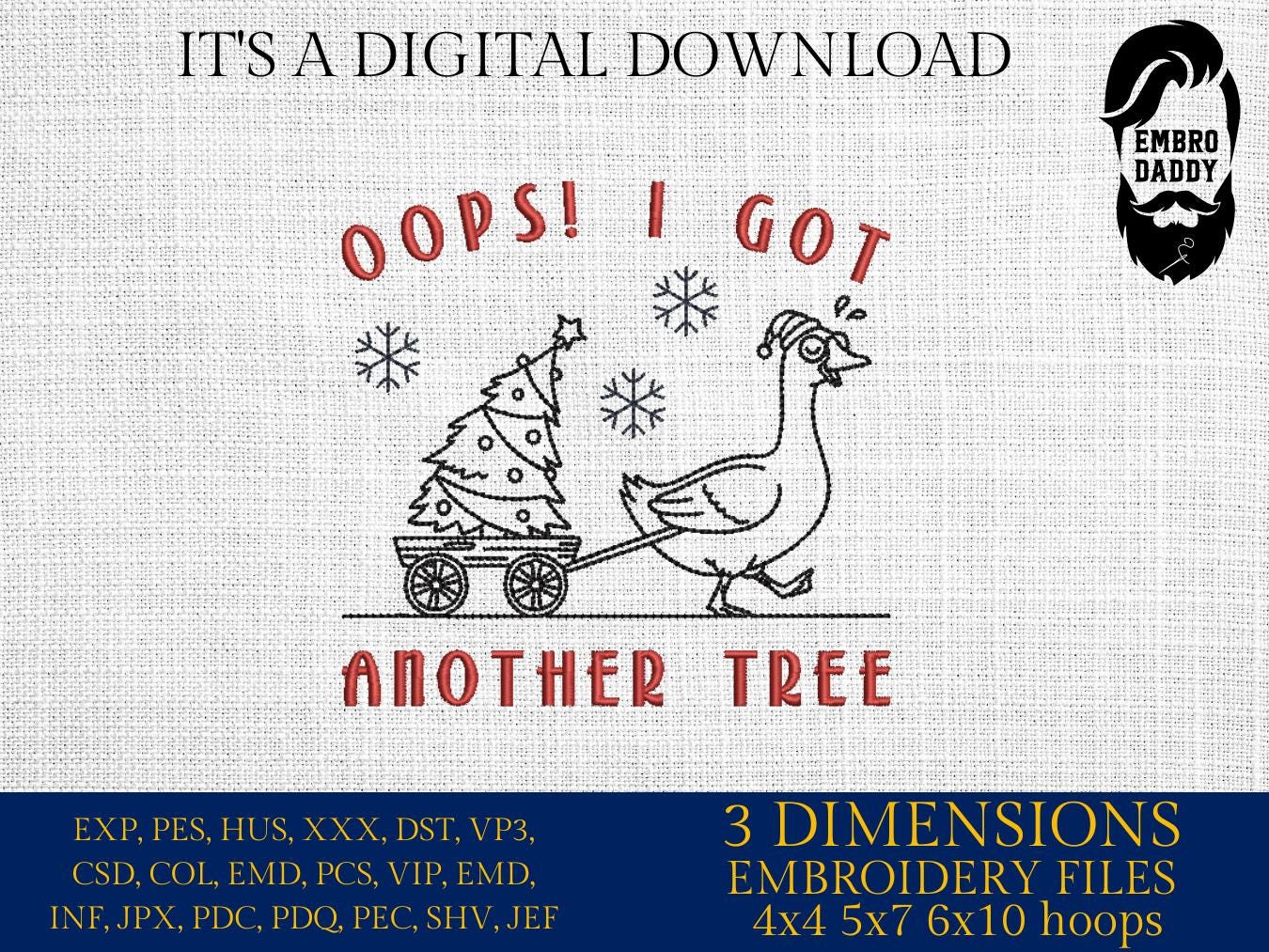 Machine Embroidery files, Oops I Got Another tree, Goose, Christmas vacation, Sarcastic Christmas Humor, PES, xxx, hus & more