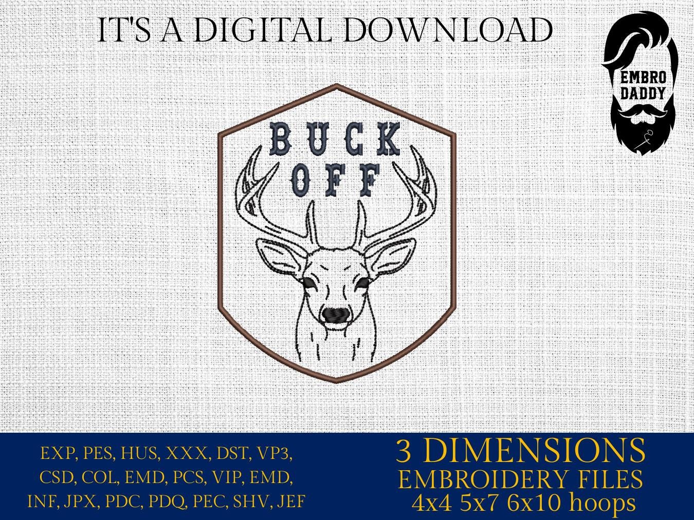 Machine Embroidery files, Buck Off Deer, Funny Deer Hunting, PES, DST, xxx, hus and more