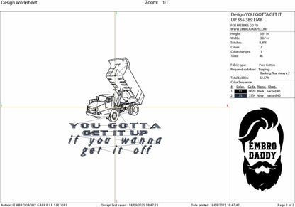 Machine Embroidery files, You Gotta Get It Up, Funny Dump Truck, PES, xxx, hus & more