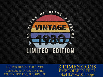 Machine Embroidery files, 1980, 45 year of being awesome, limited edition, birthday funny, PES, xxx, hus & more