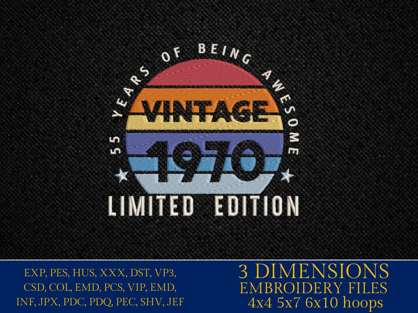 Machine Embroidery files, 1970, 55 year of being awesome, limited edition, birthday funny, PES, xxx, hus & more