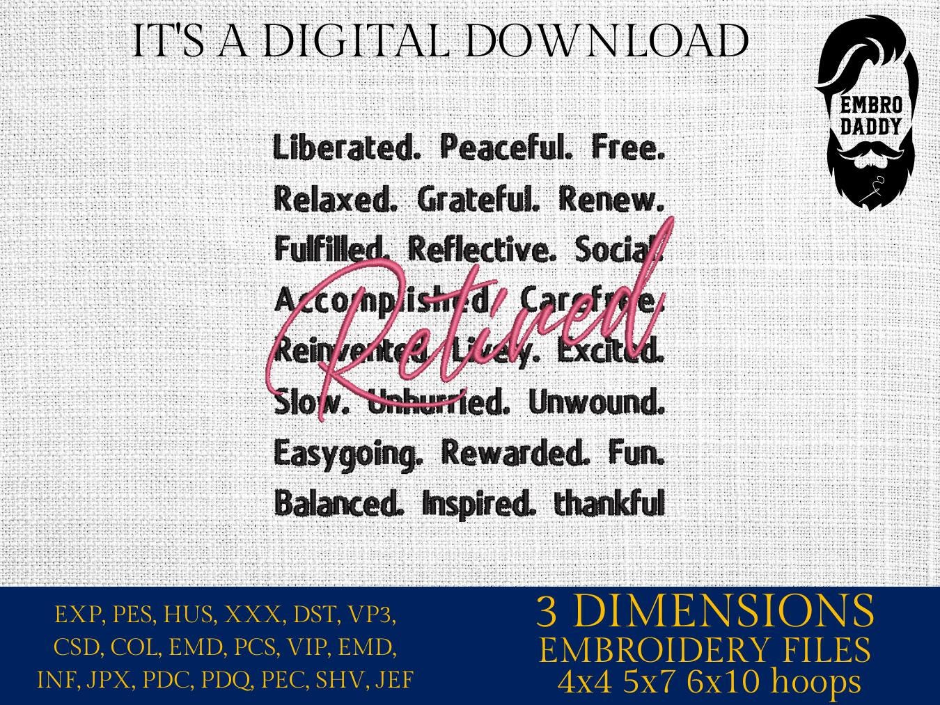 Machine Embroidery files, Retired Words, Gift for Retirement, pes, DST, xxx, hus & more