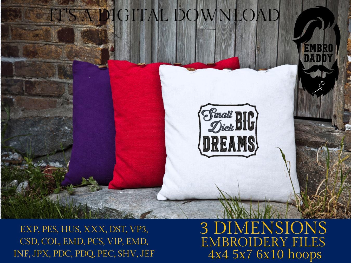 Machine Embroidery files, Small Dick Big Dreams, Funny, Redneck Humor, PES, xxx, dst, hus & more