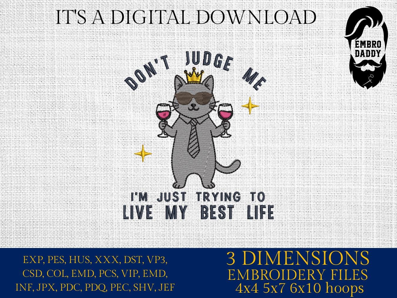 Machine Embroidery files, Don’t Judge Me, Office Humor, Wine Lover. Sarcastic, Funny Cat , PES, DST, xxx, hus & more