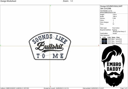 Machine Embroidery files, Sounds Like Bullshit to Me, Funny Blue Collar, Sarcastic, Snarky Party, PES, DST, xxx, hus & more