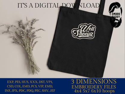 Machine Embroidery files, Well Sheeyit, Funny, Southern, Saying, Western, Country, Adult Sassy Swear, PES, DST, xxx, hus & more