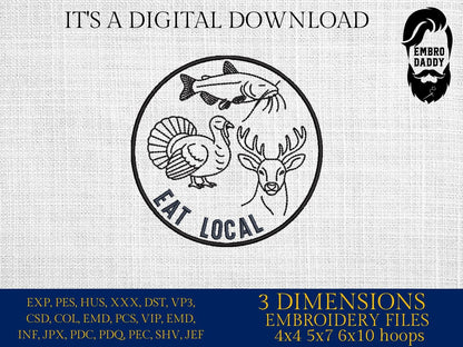 Machine Embroidery files, Eat Local, Hunting and Fishing, Deer, Turkey and Catfish, Outdoorsman, PES, xxx, hus & more