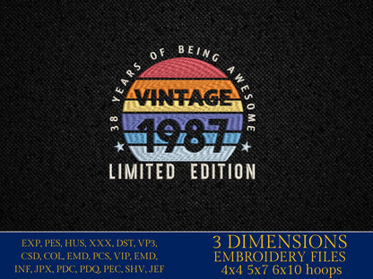 Machine Embroidery files, 1987, 38 year of being awesome, limited edition, birthday funny, PES, xxx, hus & more