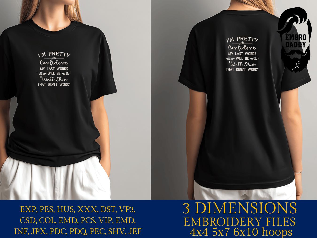 mature, Machine Embroidery files, I'm pretty confident my last words will be, Sarcastic PES, DST, xxx, hus & more