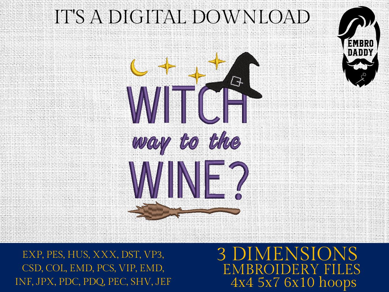 Machine Embroidery, Halloween, Witch Way To The Wine, Witchy, Funny Wine Halloween, Fall, Funny, PES, DST, xxx, hus and more