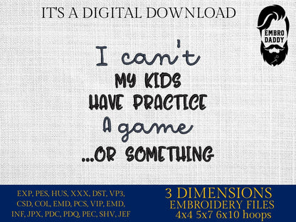 Machine Embroidery files, Sports Mom, My Kids Have Practice, Funny Baseball, Football, Soccer, Volleyball, PES, DST, xxx, hus & more