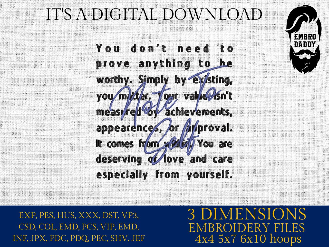 Machine Embroidery files, Note To Self, Motivational, Mental Health, Positive Inspirational Quotes, Love yourself PES, DST, xxx, hus & more