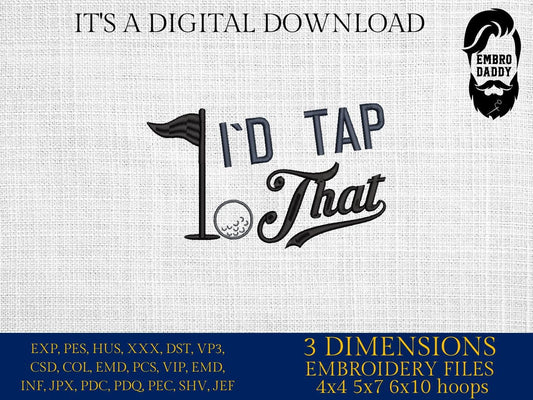 Machine Embroidery files, I'd tap that, golf, PES, DST, hus & more