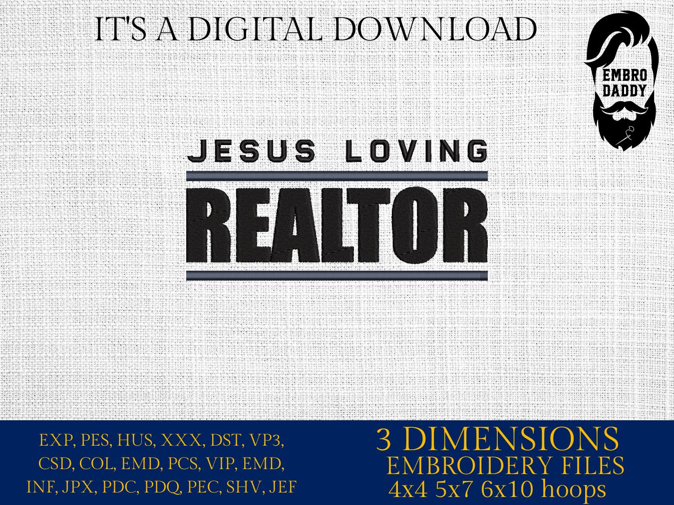 Machine Embroidery files, Jesus loving realtor, real estate AGENT, property asset PES, dst xxx, hus & more