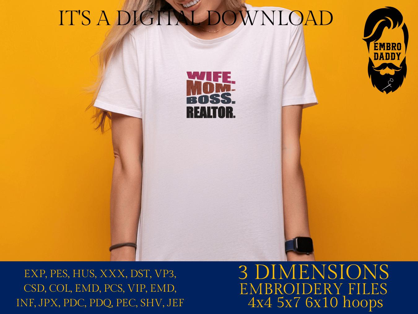 Machine Embroidery files, Wife, mom, boss, realtor, real estate AGENT, property asset PES, dst xxx, hus & more