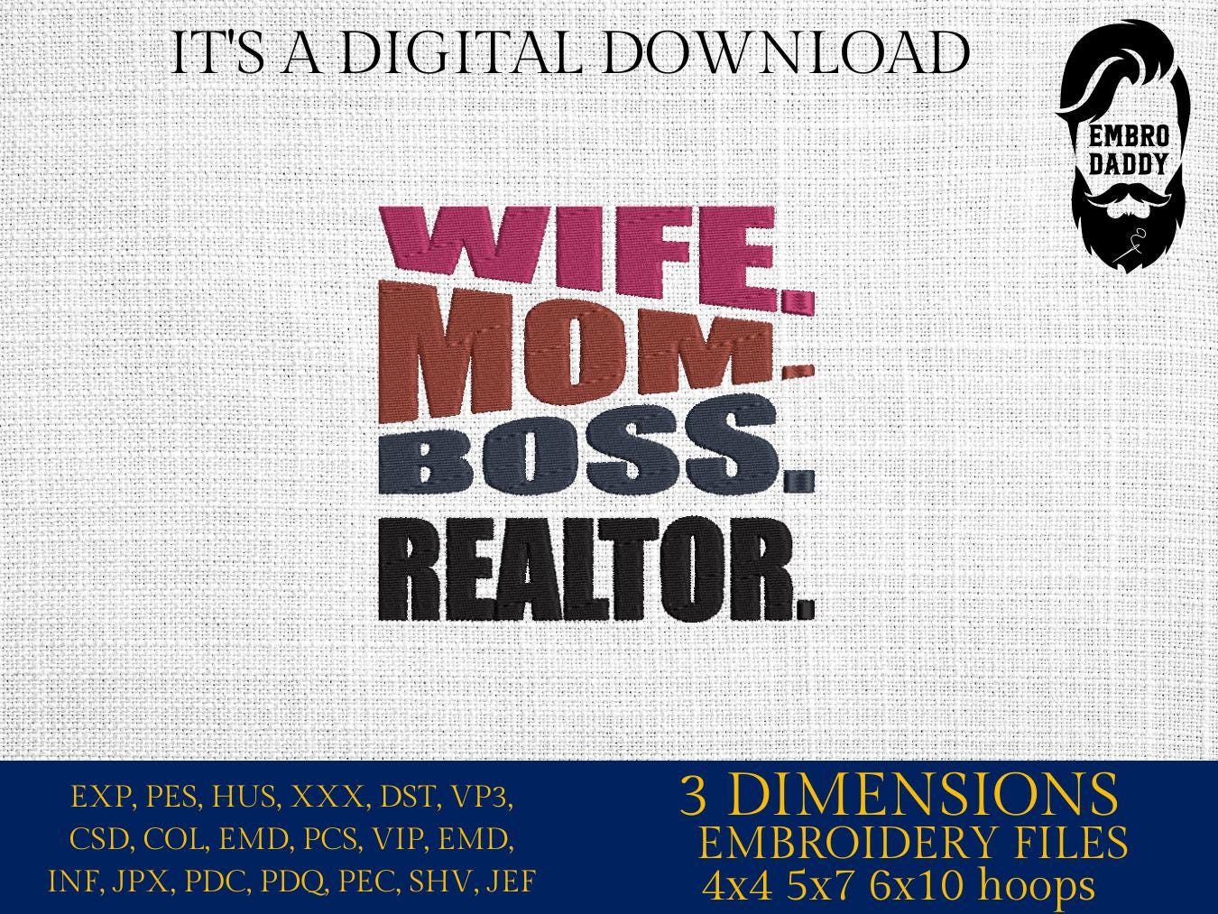 Machine Embroidery files, Wife, mom, boss, realtor, real estate AGENT, property asset PES, dst xxx, hus & more
